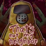 Group logo of That's Not My Neighbor